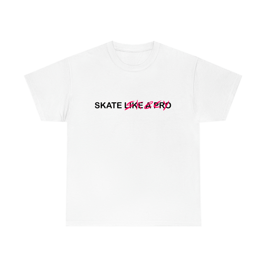 Skate Like A Pro Tee